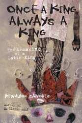 Once a King Always a King: The Unmaking of a Latin King