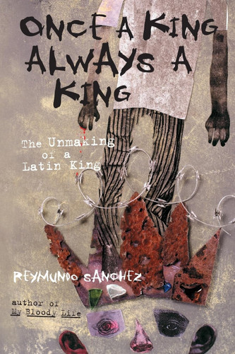 Once a King Always a King: The Unmaking of a Latin King