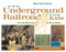 The Underground Railroad for Kids: From Slavery to Freedom with 21