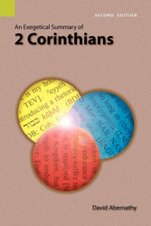 An Exegetical Summary of 2 Corinthians