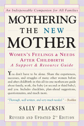 Mothering the New Mother: Women's Feelings & Needs After Childbirth: