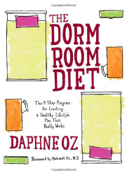 The Dorm Room Diet: The 8-Step Program for Creating a Healthy