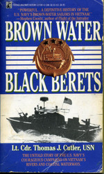 Brown Water Black Berets: Coastal and Riverine Warfare in Vietnam