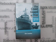 The Coast Guard at War: Vietnam 1965-1975