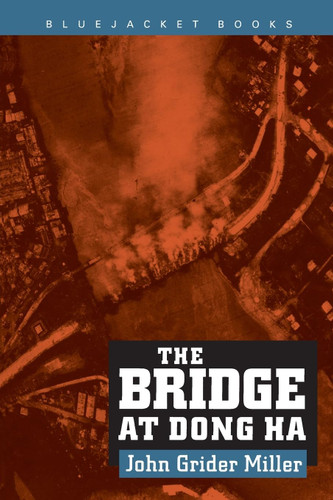 The Bridge at Dong Ha (Bluejacket Books)