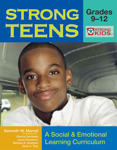 Strong Teens - Grades 9-12: A Social and Emotional Learning Curriculum
