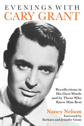 Evenings with Cary Grant: Recollections in His Own Words and by Those
