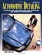 Automotive Detailing: A Complete Car Guide for Auto Enthusiasts and
