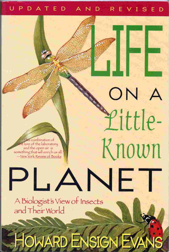 Life on a Little Known Planet: A Biologist's View of Insects and