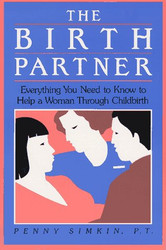 The Birth Partner: Everything You Need to Know to Help a Woman