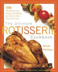 The Ultimate Rotisserie Cookbook