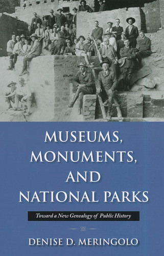 Museums Monuments and National Parks: Toward a New Genealogy of