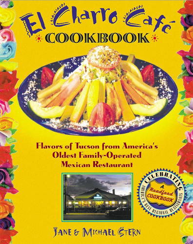 The Flore Family's El Charro Cafe Cookbook