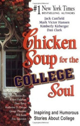 Chicken Soup for the College Soul: Inspiring and Humorous Stories