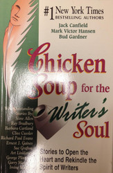 Chicken Soup for the Writer's Soul: Stories to Open the Heart and