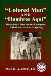 Colored Men and Hombres Aqui: Hernandez V. Texas and the Emergence of