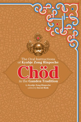Chod in the Ganden Tradition: The Oral Instructions of Kyabje Zong