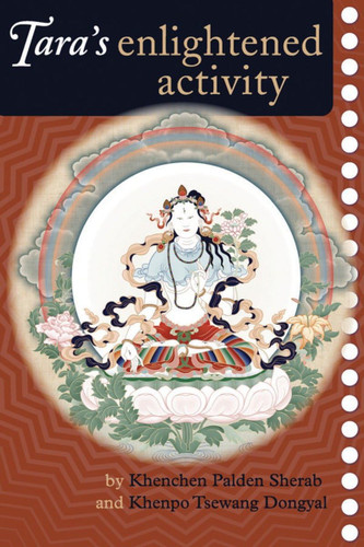 Tara's Enlightened Activity: An Oral Commentary on the Twenty-One
