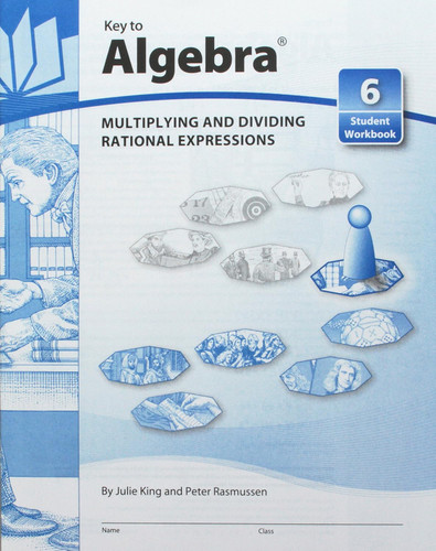 Key to Algebra Book 6: Multiplying and Dividing Rational Expressions Key to Algebra Book 6: Multiplying and Dividing Rational Expressions