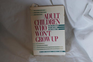 Adult Children Who Won't Grow Up: How to Finally Cut the Cord That