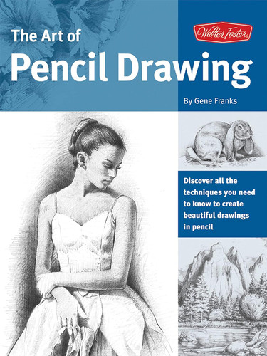 The Art of Pencil Drawing: Learn how to draw realistic subjects with