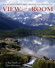 Glacier's Historic Hotels & Chalets: View With a Room