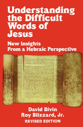Understanding the Difficult Words of Jesus: New Insights From a