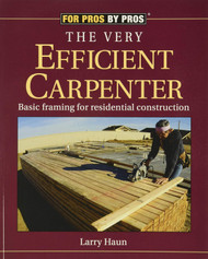 The Very Efficient Carpenter: Basic Framing for Residential