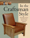 In the Craftsman Style: Building Furniture Inspired by the Arts &