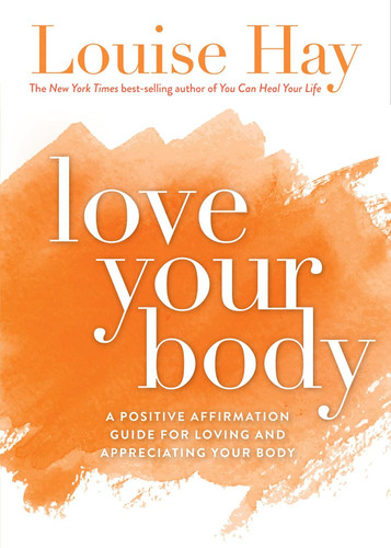 Love Your Body: A Positive Affirmation Guide for Loving and