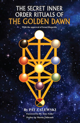 The Secret Inner Order Rituals of the Golden Dawn