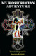 My Rosicrucian Adventure