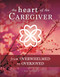 The Heart of the Caregiver: From Overwhelmed to Overjoyed