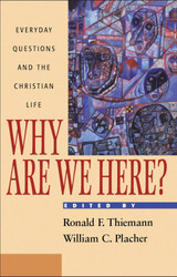 Why Are We Here?: Everyday Questions and the Christian Life