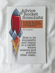 Advice to Rocket Scientists: A Career Survival Guide for Scientists