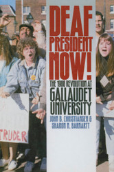 Deaf President Now!: The 1988 Revolution at Gallaudet University