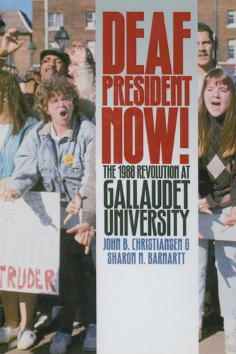 Deaf President Now!: The 1988 Revolution at Gallaudet University