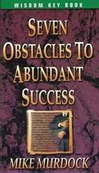 Seven Obstacles To Adundant Success