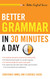 Better Grammar in 30 Minutes a Day (Better English series)