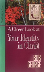 A Closer Look at Your Identity in Christ