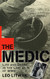 The Medic: Life and Death in the Last Days of WWII