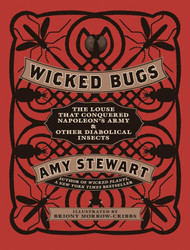 Wicked Bugs: The Louse That Conquered Napoleon's Army & Other