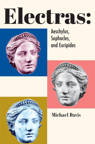 Electras: Aeschylus Sophocles and Euripides