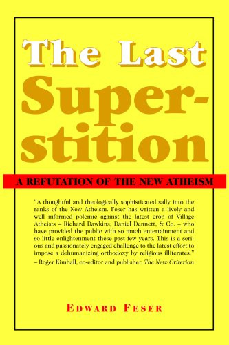 The Last Superstition: A Refutation of the New Atheism