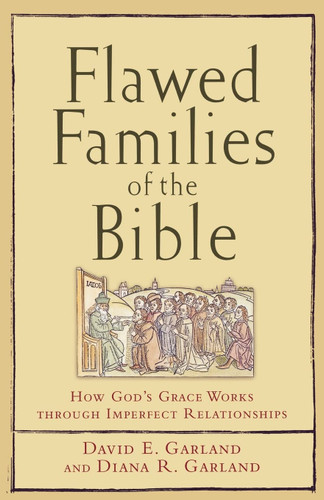 Flawed Families of the Bible: How God's Grace Works through Imperfect