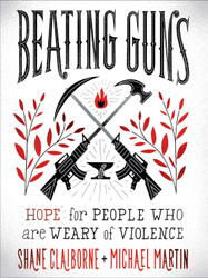 Beating Guns: Hope for People Who Are Weary of Violence