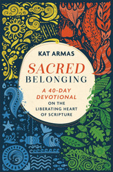 Sacred Belonging: A 40-Day Devotional on the Liberating Heart of