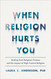 When Religion Hurts You: Healing from Religious Trauma and the Impact