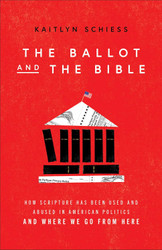 Ballot and the Bible: How Scripture Has Been Used and Abused in