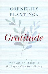 Gratitude: Why Giving Thanks Is the Key to Our Well-Being